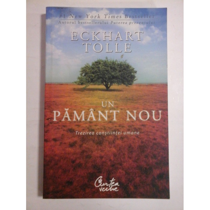 UN PAMANT NOU  -  TREZIREA CONSTIINTEI UMANE  -  ECKHART TOLLE